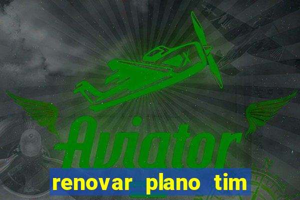 renovar plano tim beta por sms